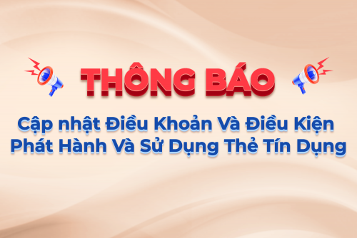 Thông báo cập nhật Điều khoản và điều kiện phát hành và sử dụng Thẻ tín dụng (từ ngày 23/03/2026)