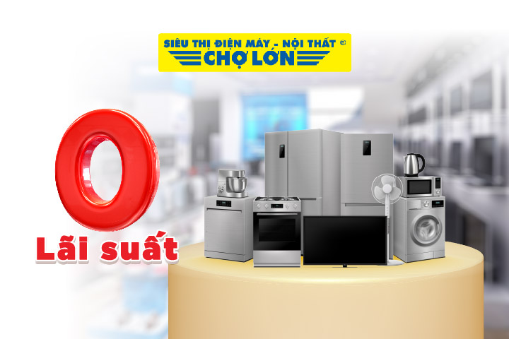 Không lãi suất tại Điện máy Chợ Lớn