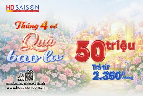 Tháng 4 về - Quà bao la cùng gói vay lên tới 50 triệu