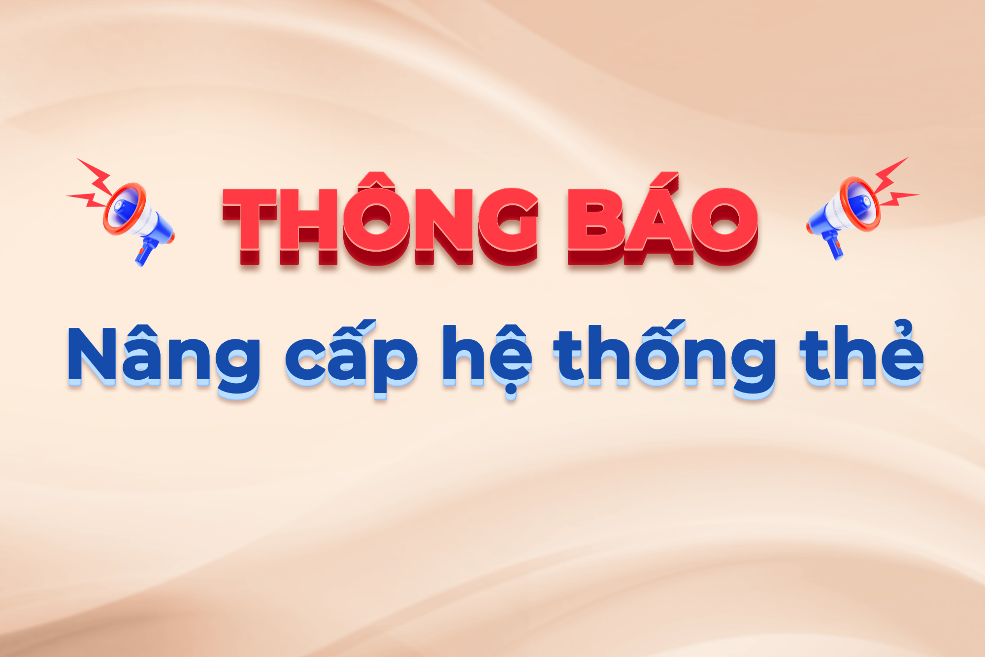Thông báo nâng cấp hệ thống thẻ