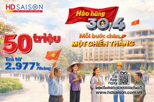 30/4 – Gói vay 50 triệu, sẵn sàng cho mọi kế hoạch