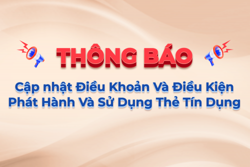 Thông báo cập nhật Điều khoản và điều kiện phát hành và sử dụng Thẻ tín dụng (từ ngày 30/07/2026)