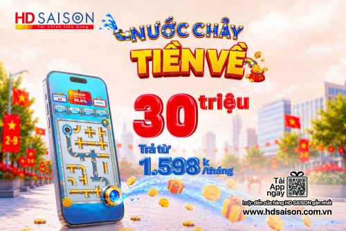 Nước chảy – Tiền về: Vay đến 30 triệu, rộn ràng ưu đãi 2/9