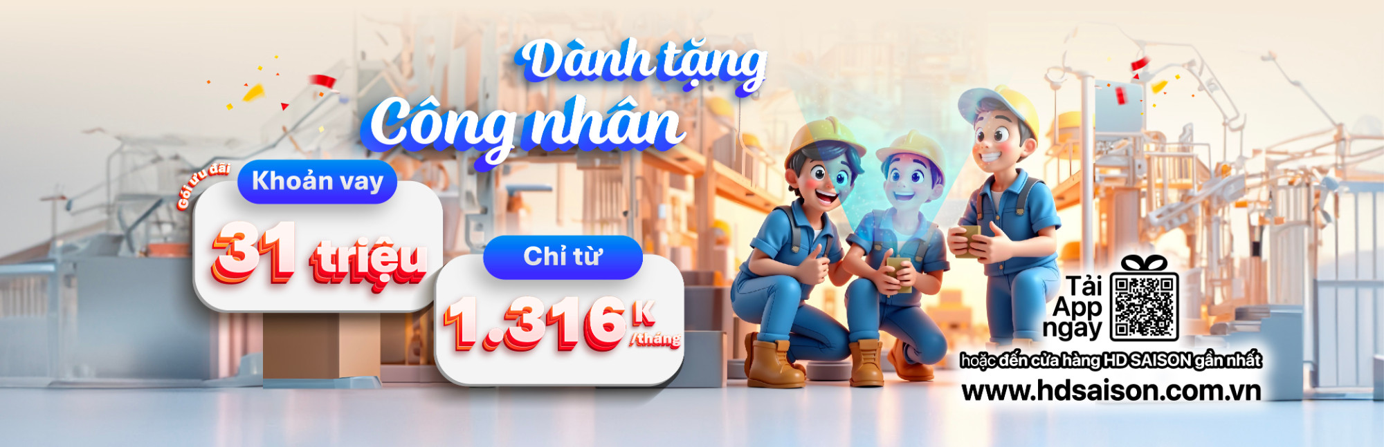 Dành tặng Công nhân - Vay đến 31 triệu, thanh toán chỉ từ 1.316k/tháng