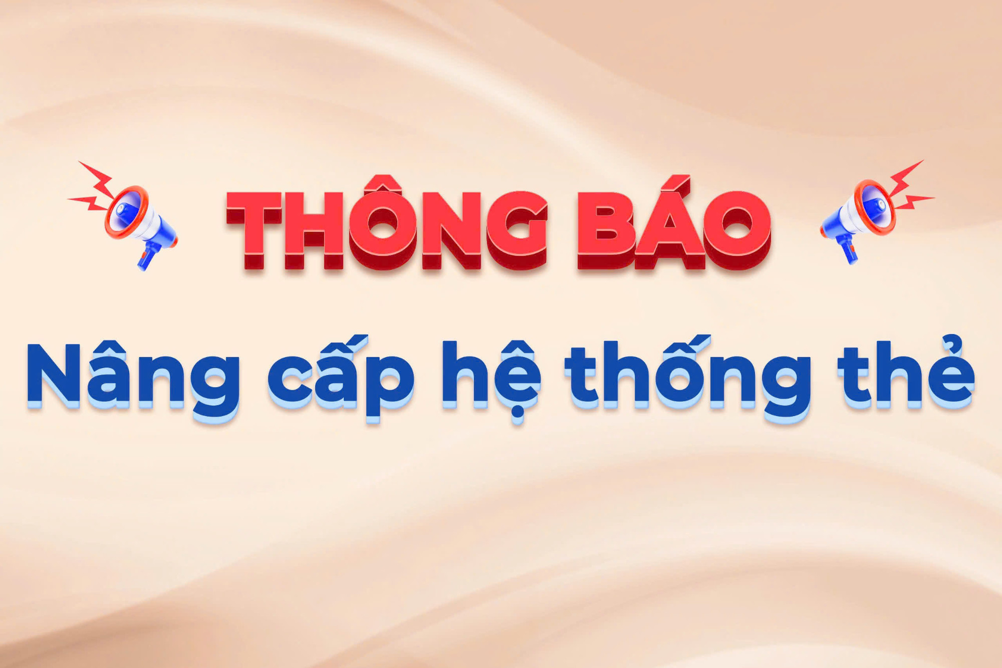 Thông báo nâng cấp hệ thống thẻ